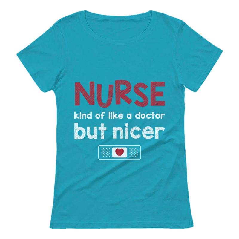 Nurse Like a Doctor But Nicer - Nurse - Greenturtle