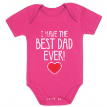 I Have The BEST DAD EVER! Gift Onesie